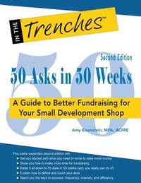 50 Asks in 50 Weeks: A Guide to Better Fundraising for Your Small Development Shop