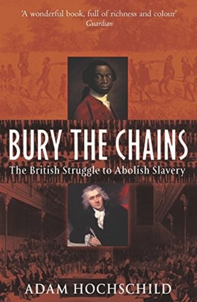 Bury The Chains: The British Struggle To Abolish Slavery - Biblio