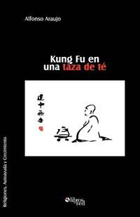Kung Fu En Una Taza de Te (Spanish Edition)