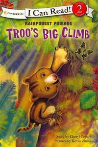 Troo's Big Climb: Level 2 (I Can Read! / Rainforest Friends)