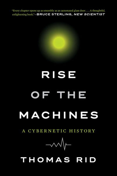 Rise of the Machines: A Cybernetic History