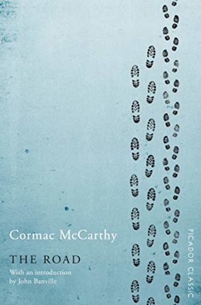 The Road: a post-apocalyptic classic and winner of the Pulitzer Prize for Fiction (Picador Classic, 76)