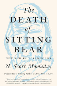 The Death of Sitting Bear New and Selected Poems