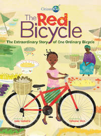 The Red Bicycle: The Extraordinary Story of One Ordinary Bicycle (CitizenKid)