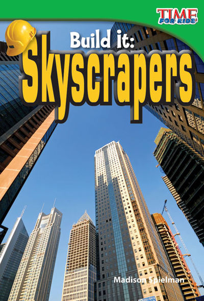 Build It: Skyscrapers (TIME FOR KIDS® Nonfiction Readers)