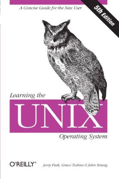 Learning the UNIX Operating System 5e: A Concise Guide for the New User (In a Nutshell)