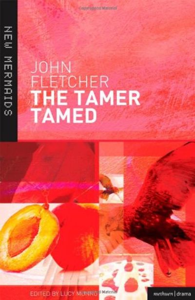 The Tamer Tamed (New Mermaids)