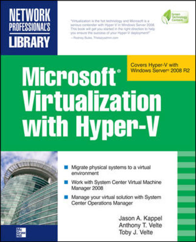 Microsoft Virtualization with Hyper-V: Manage Your Datacenter with Hyper-V, Virtual PC, Virtual Server, and Application Virtualization (Network…
